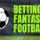 All about betting on fantasy football. Betting apps overview